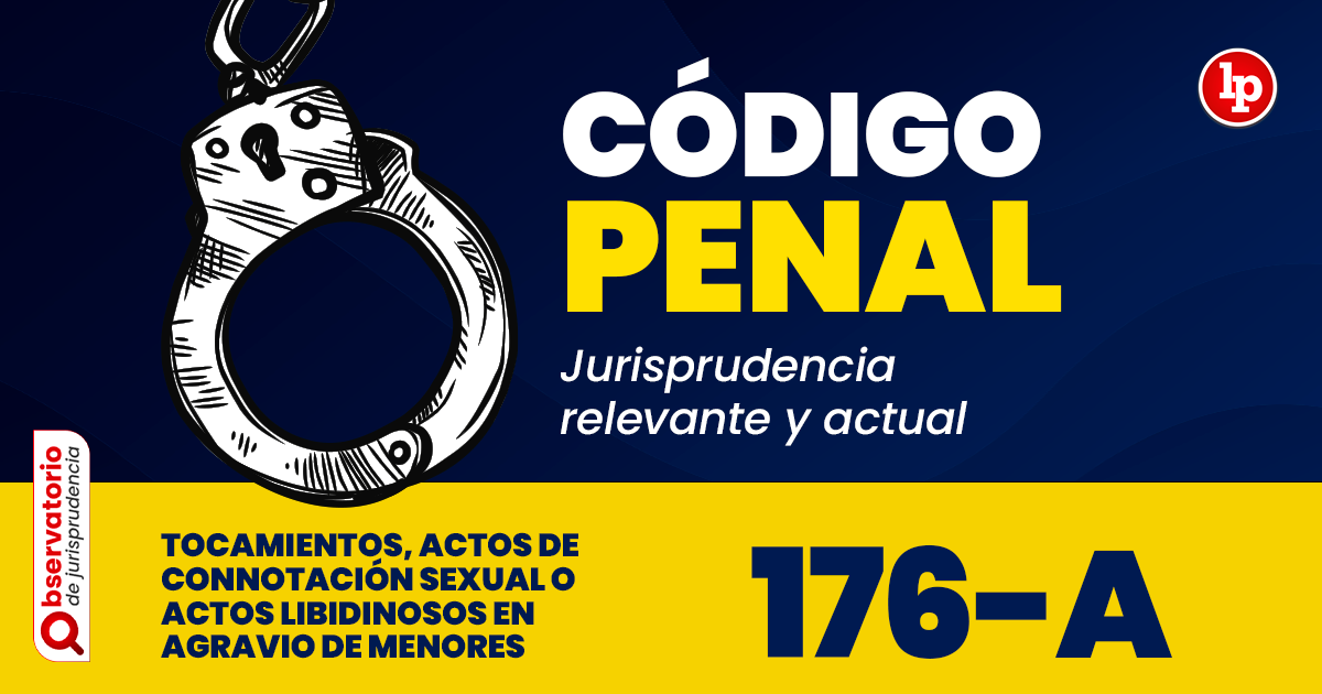 Actos Libidinosos y Artículo 176-A del Código Penal del Perú