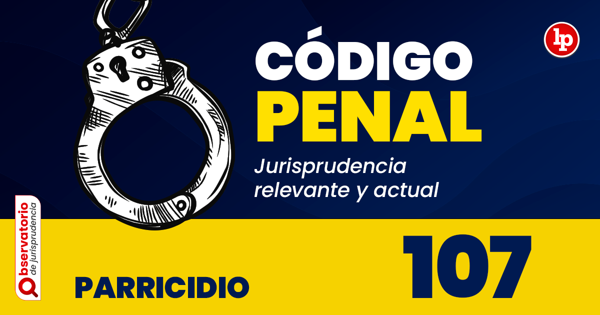 Código 107 del Código Penal: Todo lo que debes saber
