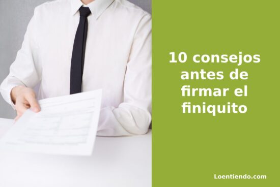 Cómo firmar un finiquito: Guía, Recomendaciones y Consejos