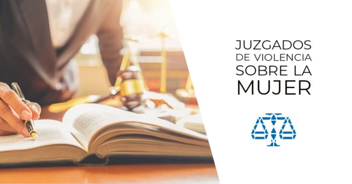 COMPETENCIA JUZGADOS: Violencia sobre la MUJER EXPUESTA
