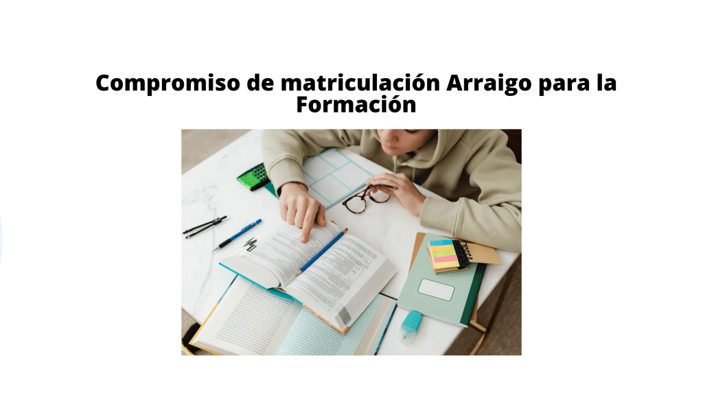Compromiso de MATRÍCULA para el ARRAIGO Y FORMACIÓN