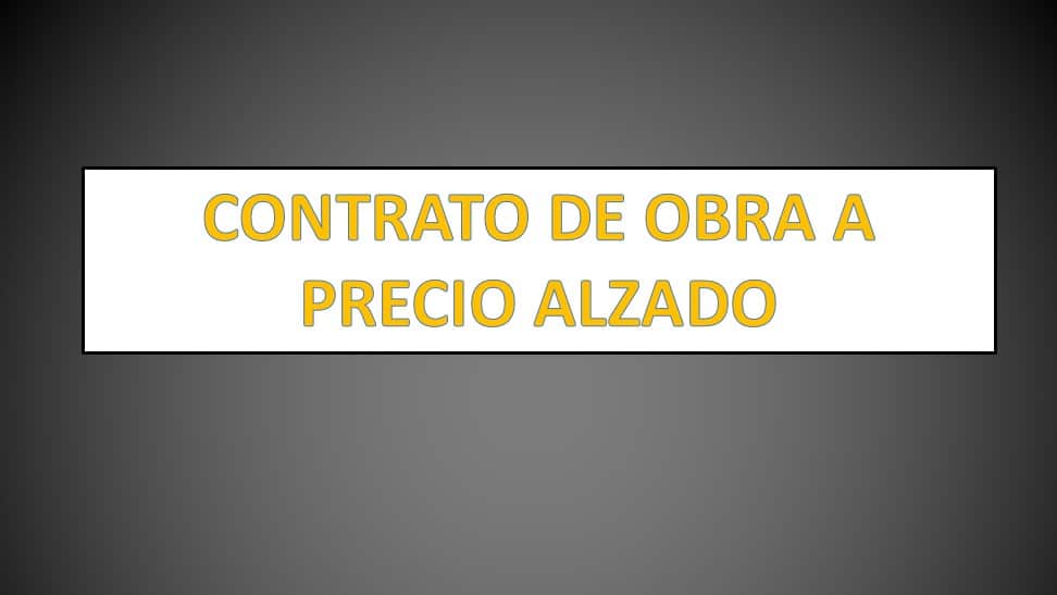 Contratos de OBRA A PRECIO ALZADO en México: Guía y Ejemplo