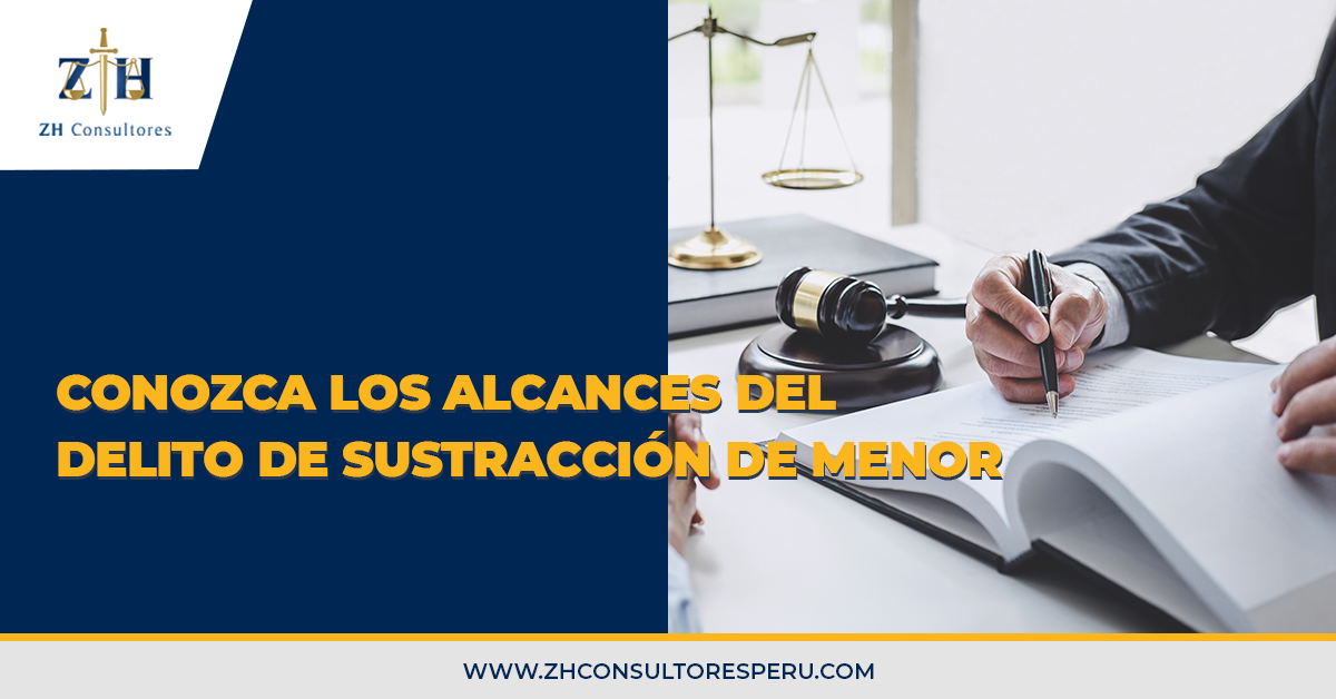 Cuales son los criterios legales para la sustracción de menor en Perú