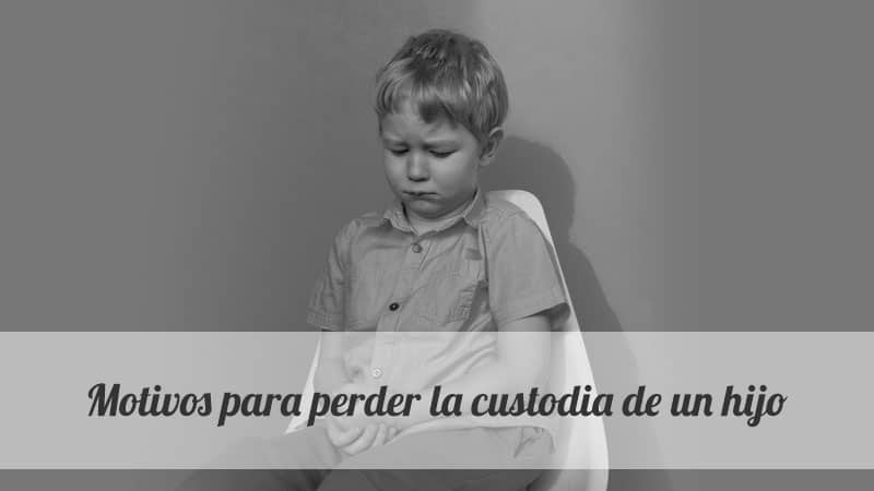 Cuáles son los motivos para quitar la custodia a la madre