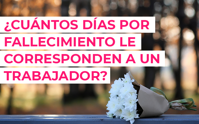 Cuántos días de permiso por fallecimiento de abuelo tengo