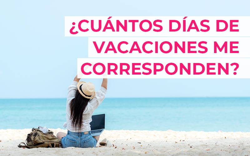 Cuántos días de vacaciones me corresponden en España