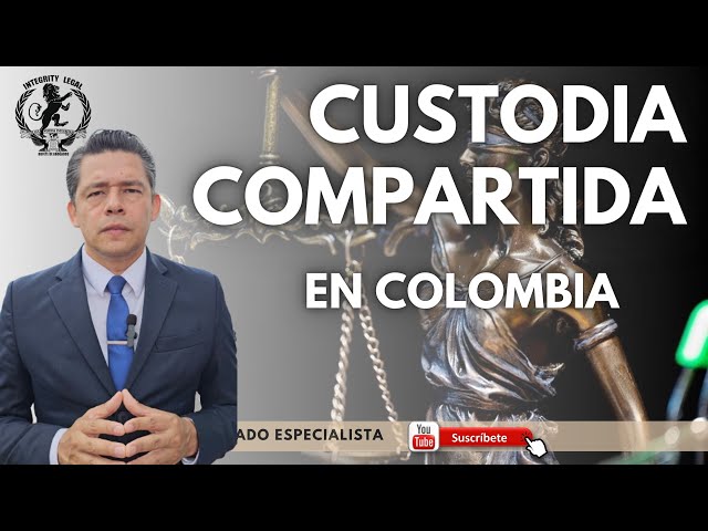Custodia Compartida en Colombia: Qué es y Cómo Funciona