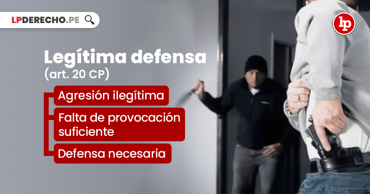 Defensa Perú: Todo sobre la LEGÍTIMA DEFENSA y requisitos