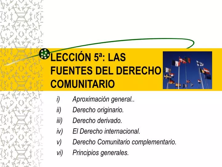 DERECHO COMUNITARIO: FUENTES Y PRINCIPIOS ESENCIALES