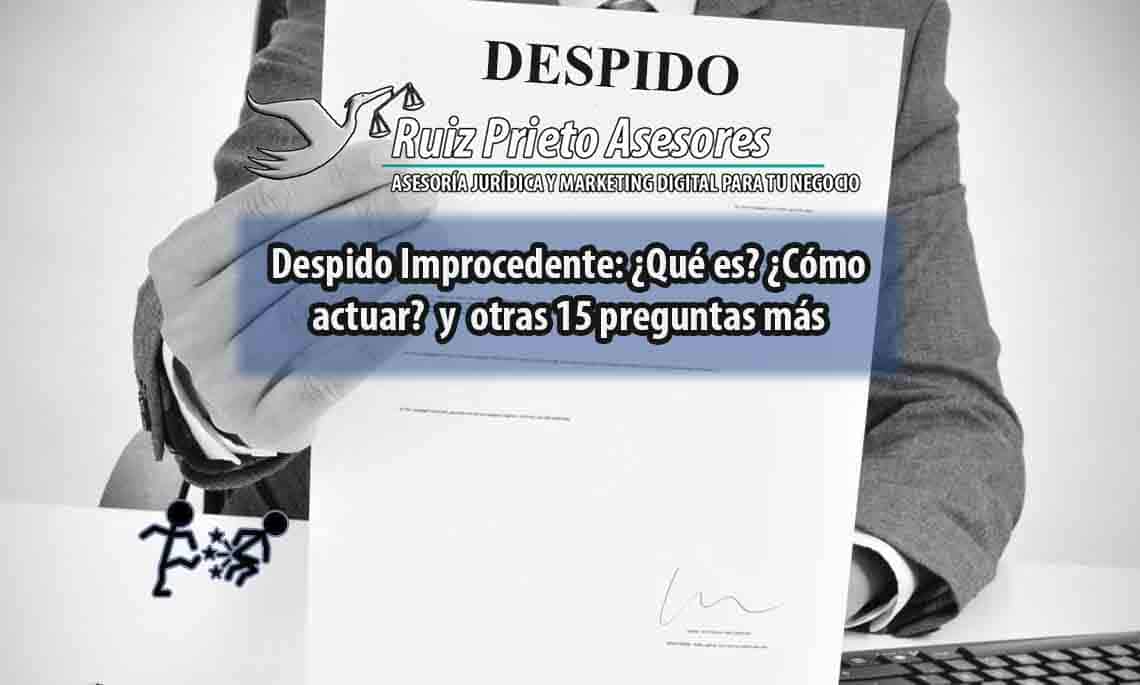 Despido improcedente: CLAVES Y CONSECUENCIAS ESENCIALES