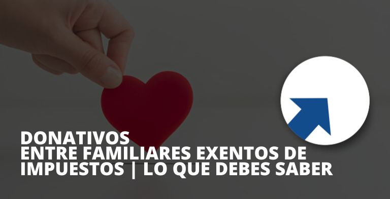 Donaciones familiares: EFECTOS FISCALES que debes conocer