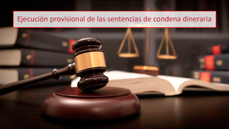 EJECUCIÓN PROVISIONAL DE SENTENCIAS: Qué Significa