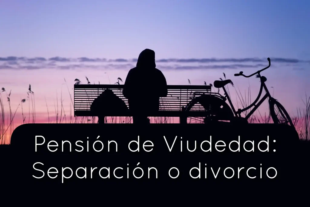 En qué consiste el divorcio y la pensión de viudedad