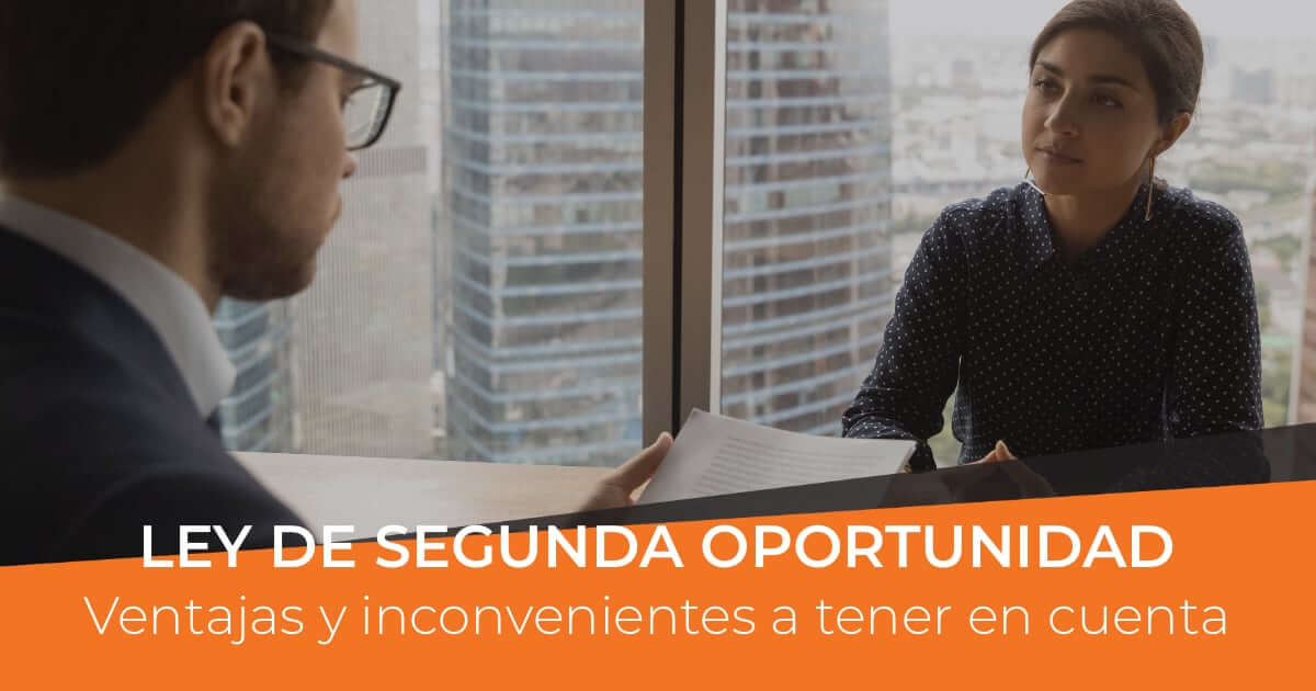 Es beneficiosa la Ley de Segunda Oportunidad Pros y Contras