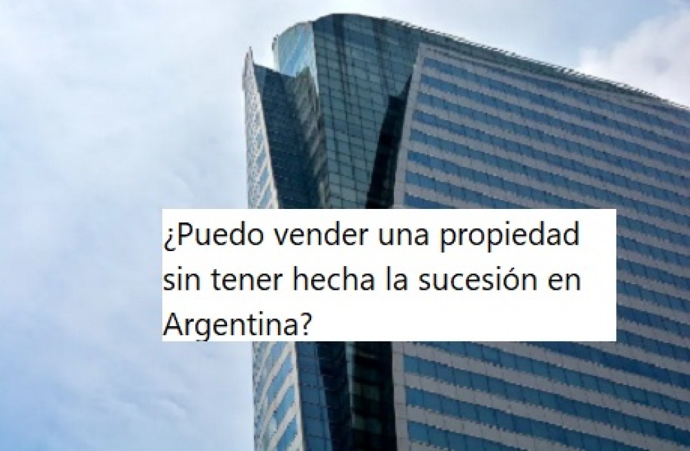 Es posible vender una casa sin sucesión en Argentina