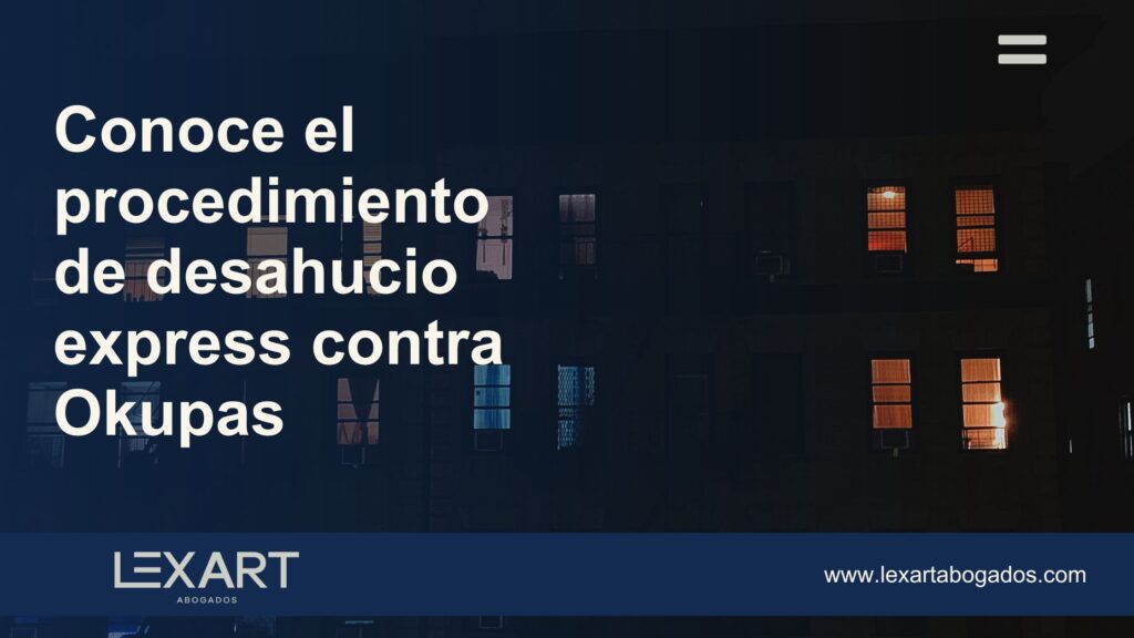 Ley Desahucio Express: RÁPIDO y SEGURIDAD contra okupas