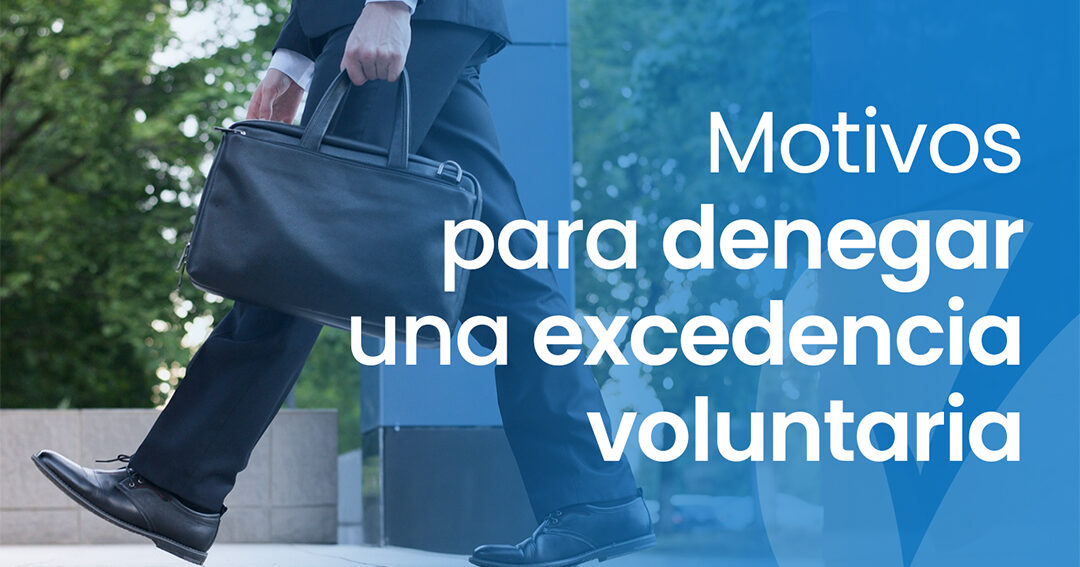 Me pueden negar una excedencia voluntaria Razones y consejos