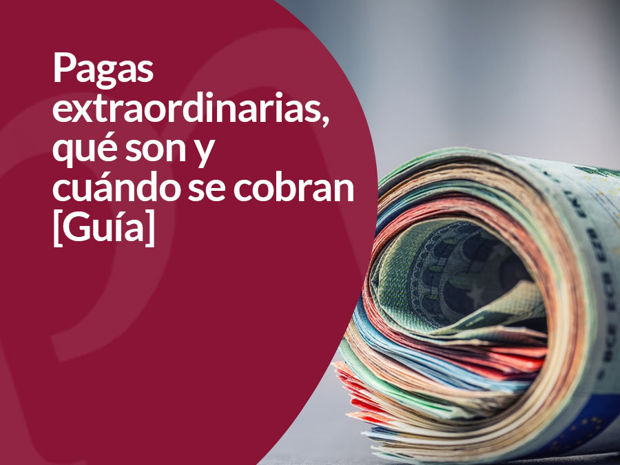 Pagas Extraordinarias: CLAVES y REGULACIÓN en el Estatuto
