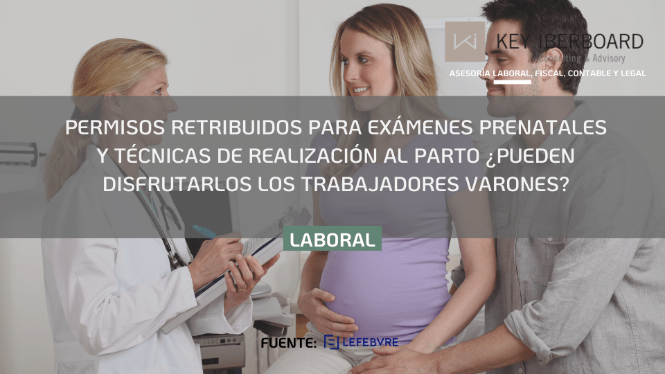PERMISO RETRIBUIDO PARA EXÁMENES PRENATALES Y PARTO