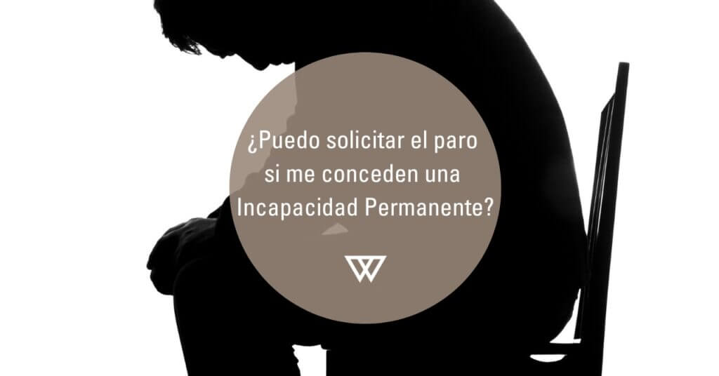 Pierdo el PARO si me quitan la incapacidad permanente total