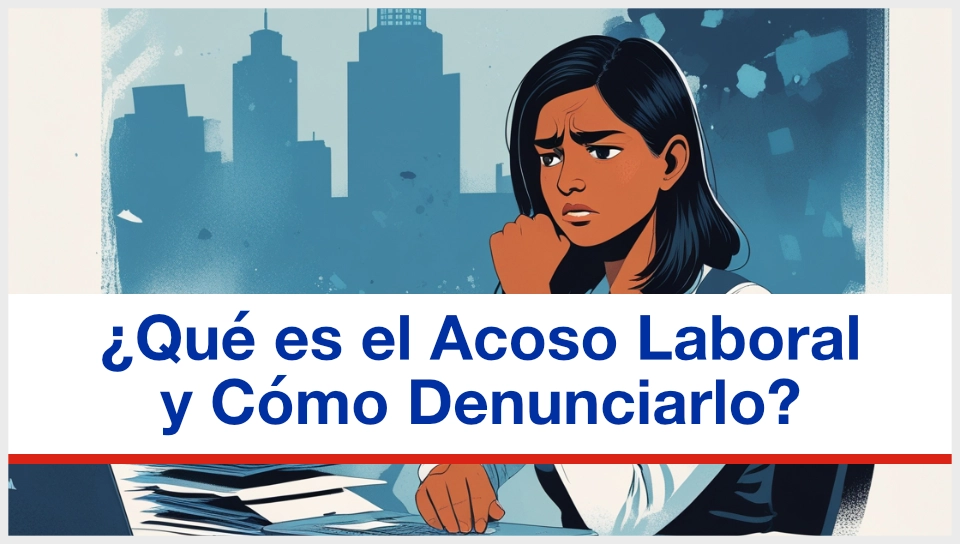 Pruebas para denunciar ACOSO LABORAL en Chile: Guía RÁPIDA