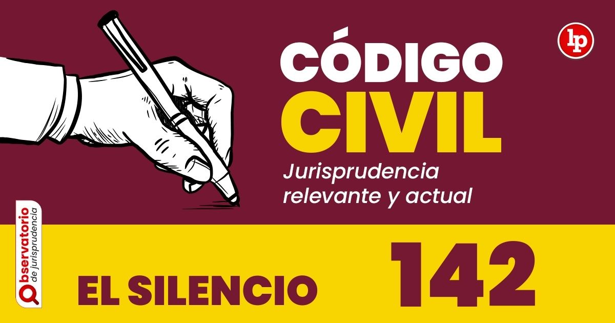 Qué dice el Artículo 142 del Código Civil sobre tus derechos