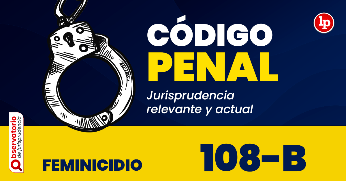 Qué dice el Código Penal Peruano sobre el feminicidio