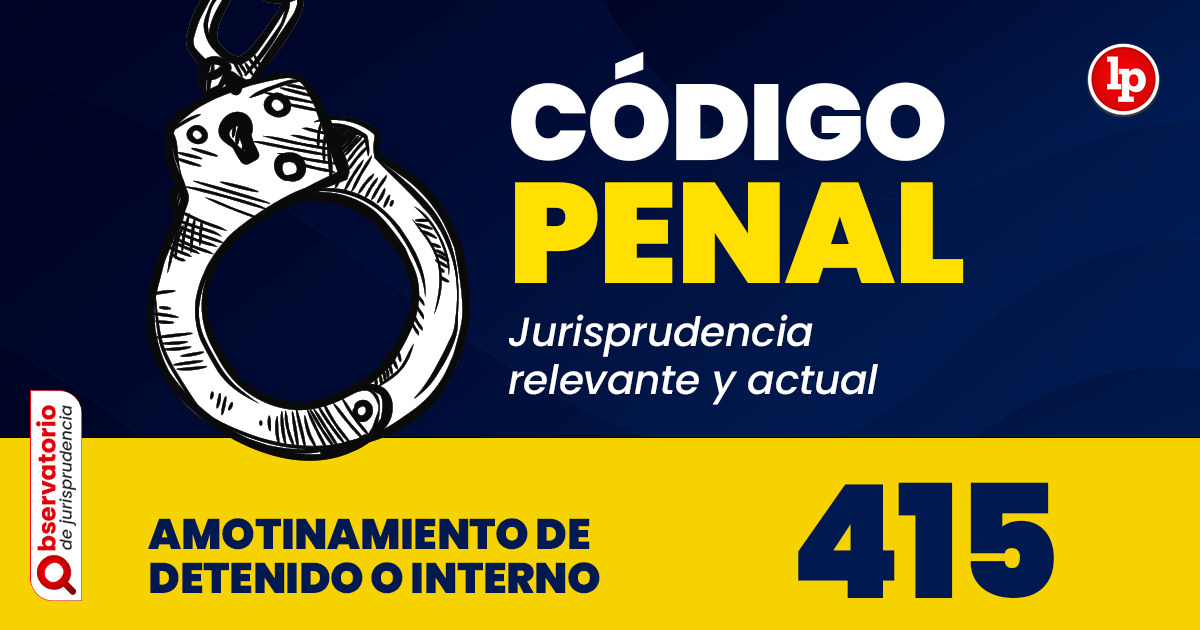 Qué es el amotinamiento según el ARTÍCULO 415 del Código Penal