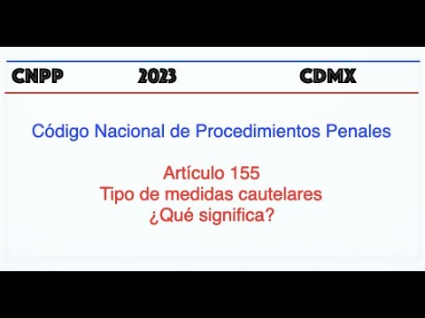 que es el articulo 155 del codigo nacional de procedimientos penales