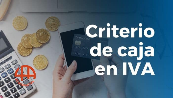 Qué es el criterio de caja en el IVA y sus beneficios fiscales