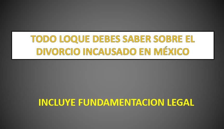 Qué es el divorcio incausado en CDMX y cuáles son sus ventajas