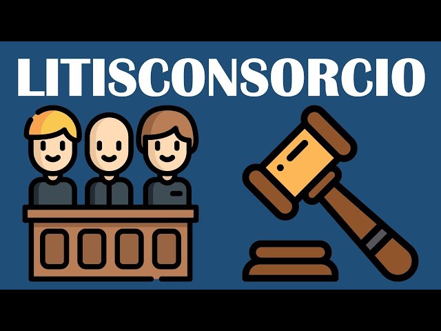 que es el litisconsorcio en mexico y cuales son sus tipos