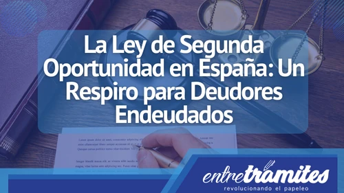 Qué es la Ley de Segunda Oportunidad 2026 y en qué consiste