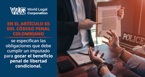 Qué es la libertad condicional en Colombia y cuáles son sus requisitos