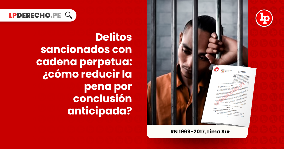 Qué es la pena privativa de libertad: temporal y cadena perpetua en Perú