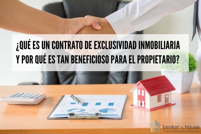 Qué es un contrato de exclusividad inmobiliaria y cuál es su valor