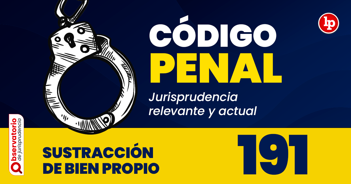 Qué establece el Artículo 191 del Código Penal y sus consecuencias