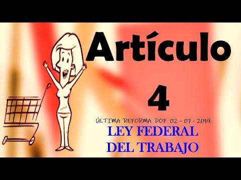 Qué establece el Artículo 4 de la Ley Federal del Trabajo