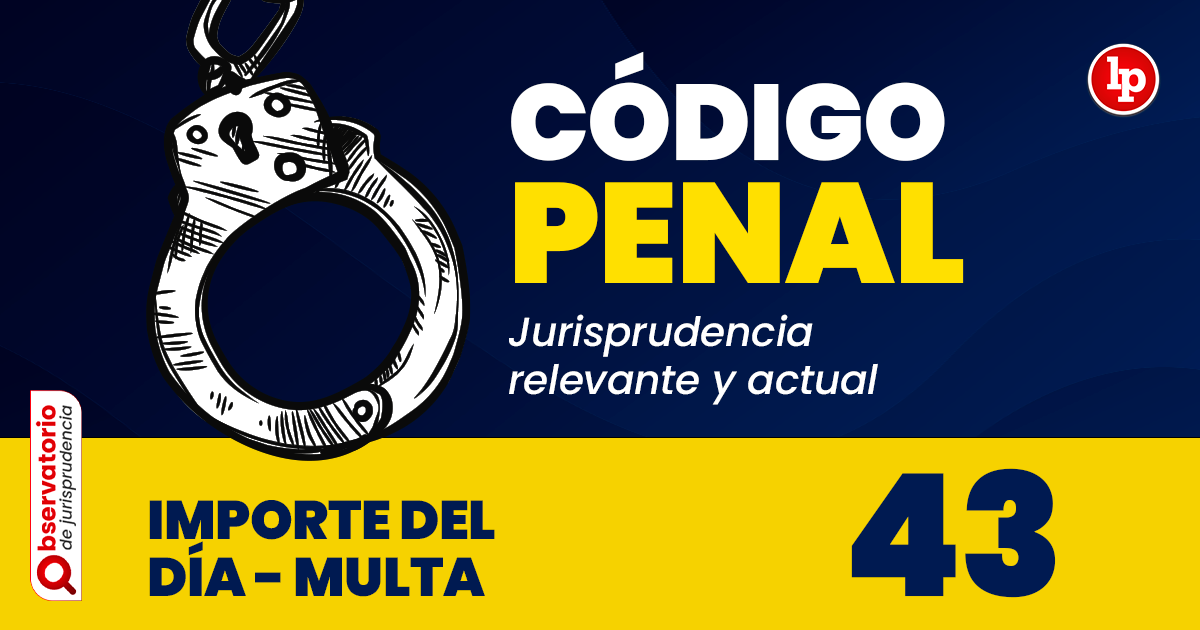 Qué establece el Artículo 43 del Código Penal del Perú