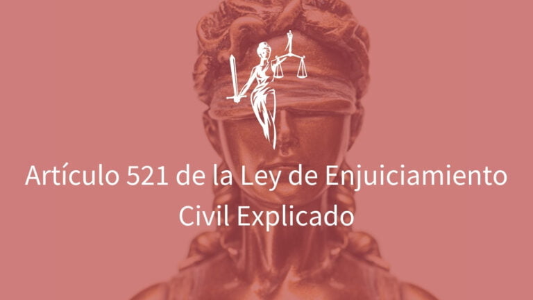 Qué establece el artículo 521 de la Ley de Enjuiciamiento Civil