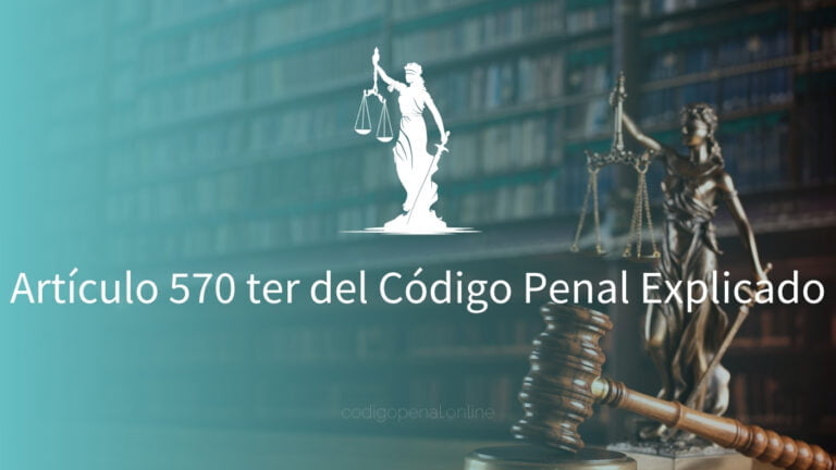 Qué establece el Artículo 570 ter sobre grupos y bandas criminales