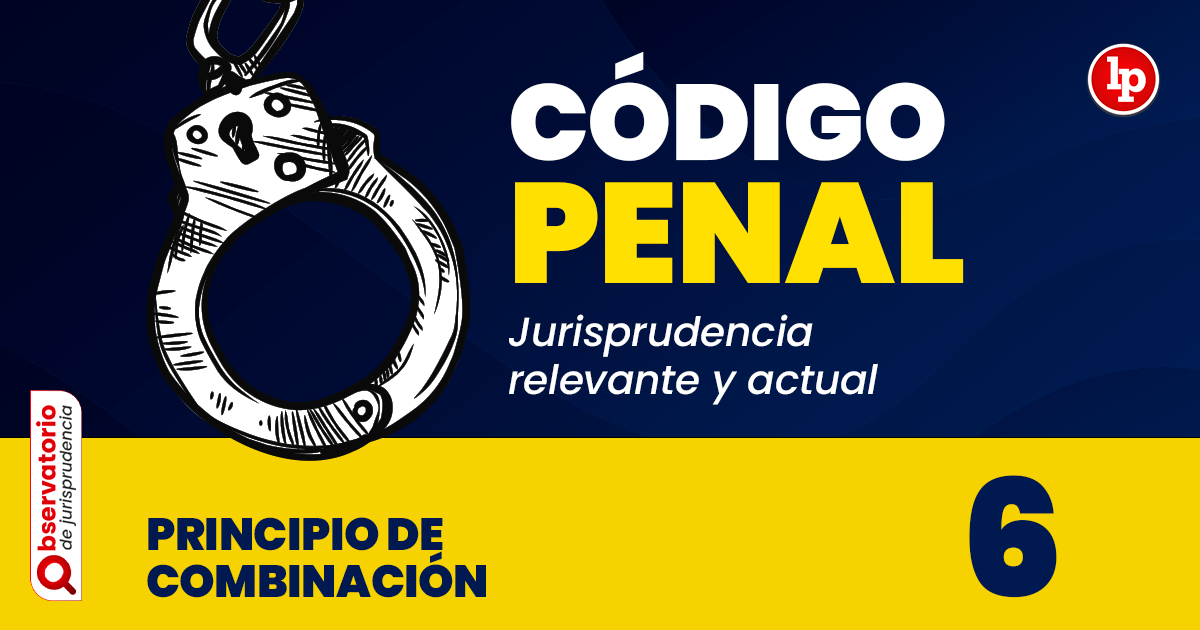 Qué establece el artículo 6 del Código Penal del Perú