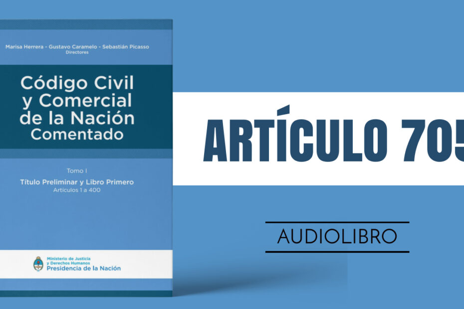 Qué establece el artículo 705 del Código Civil sobre tus derechos