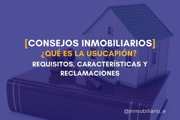 Qué son la usucapión ordinaria, sus requisitos y plazos clave