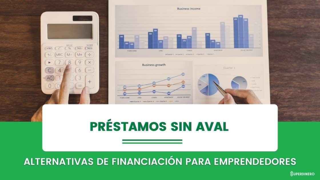 Préstamos PARA EMPRESAS SIN AVAL: ¡Inicia tu negocio YA!