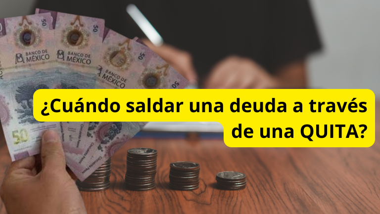 Quita de Deuda en México 2026: Qué es y Cómo Pagar con Quita