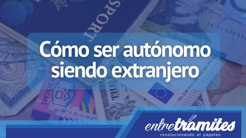 SER AUTÓNOMO EN ESPAÑA SIENDO EXTRANJERO: REQUISITOS CLAVE