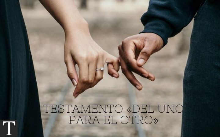 TESTAMENTO entre CÓNYUGES: Todo sobre Del uno para el otro
