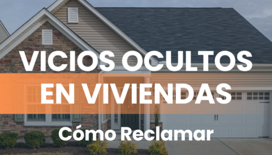 Vicios Ocultos en Viviendas: Cómo Reclamar en 2026